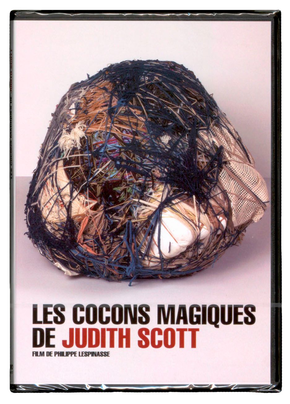 Les Cocons magiques de Judith Scott Judith Scott's Magic Cocoons