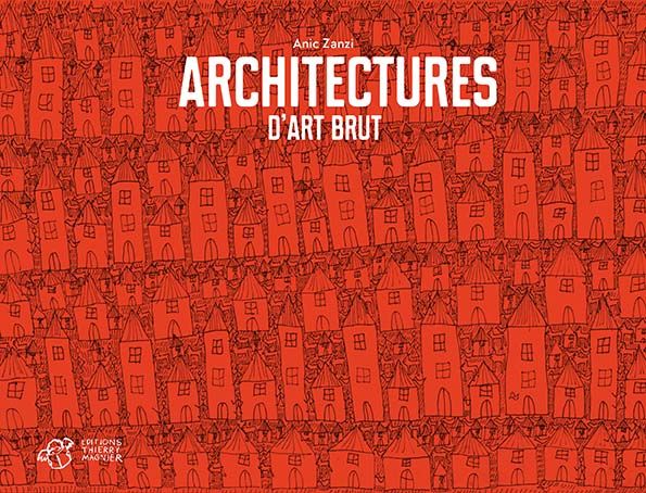 undefined Architectures d'Art Brut