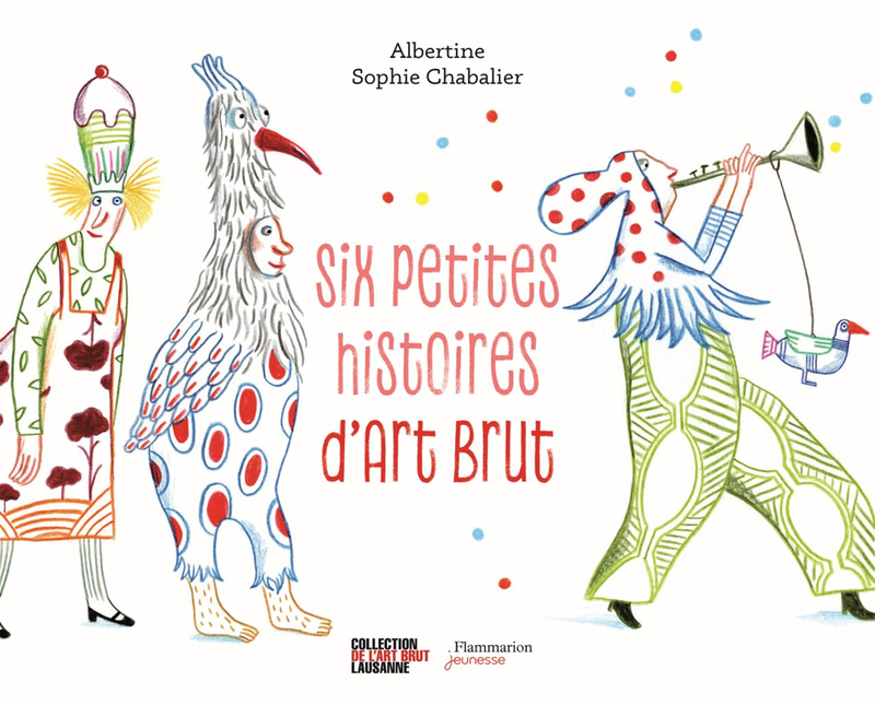 undefined Six petites histoires d'Art Brut